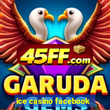 ice casino facebook